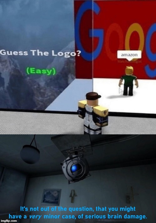 Guess the logo | image tagged in roblox,wheatley,portal 2,brain damage | made w/ Imgflip meme maker