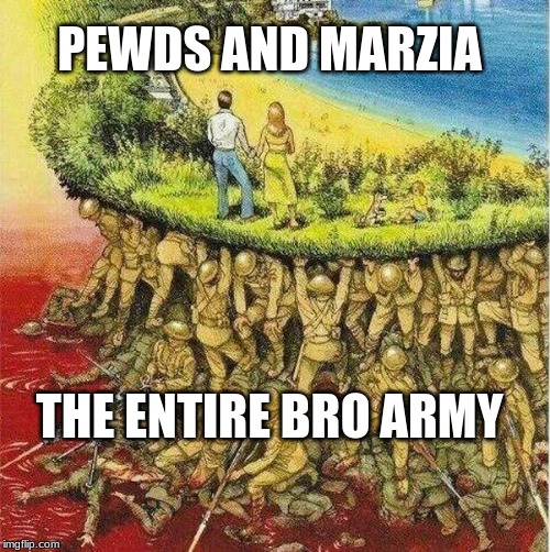 Soldiers and Couple | PEWDS AND MARZIA; THE ENTIRE BRO ARMY | image tagged in soldiers and couple | made w/ Imgflip meme maker
