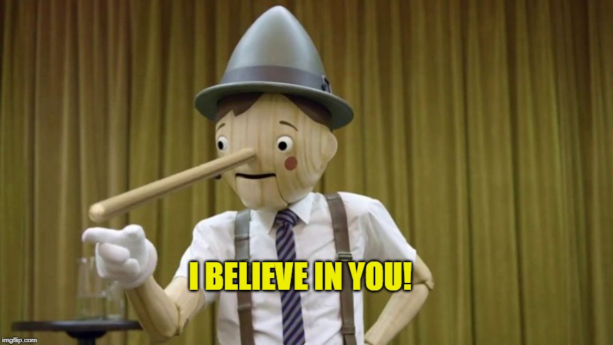 Pinocchio | I BELIEVE IN YOU! | image tagged in pinocchio | made w/ Imgflip meme maker
