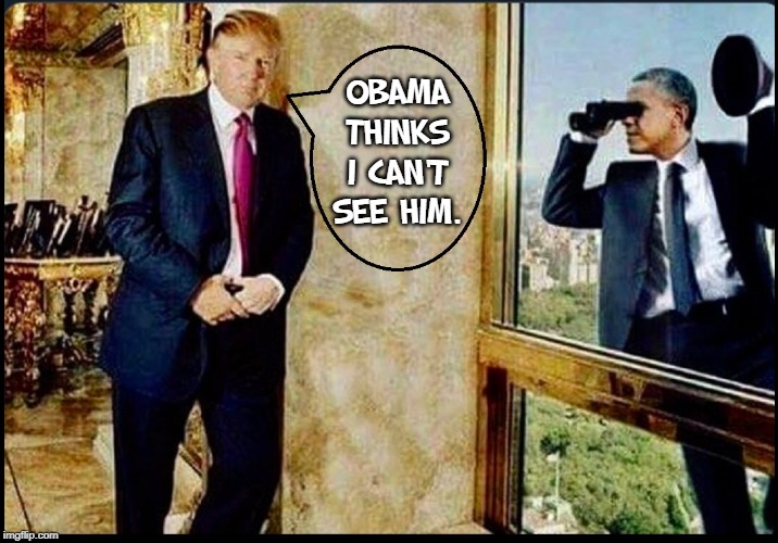 Actual Photo of Barack Obama Spying on President Trump | OBAMA THINKS I CAN'T SEE HIM. | image tagged in vince vance,president trump,barack obama,spying,surveillance,deep state | made w/ Imgflip meme maker