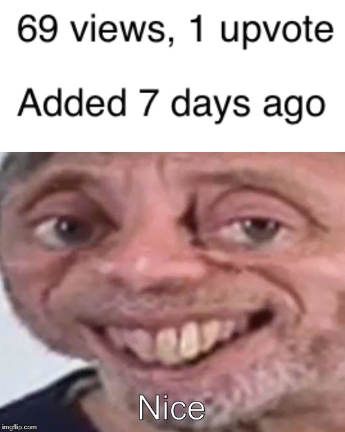 Noice | Nice | image tagged in noice | made w/ Imgflip meme maker