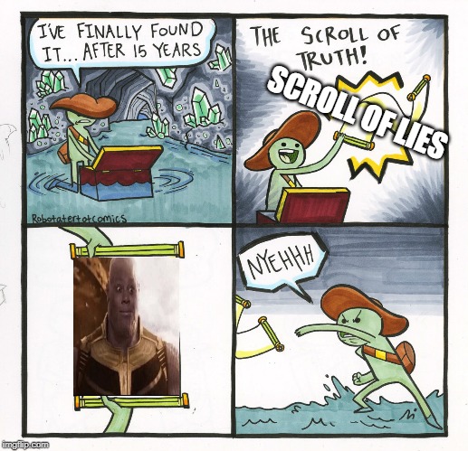 The Scroll Of Truth | SCROLL OF LIES | image tagged in memes,the scroll of truth | made w/ Imgflip meme maker