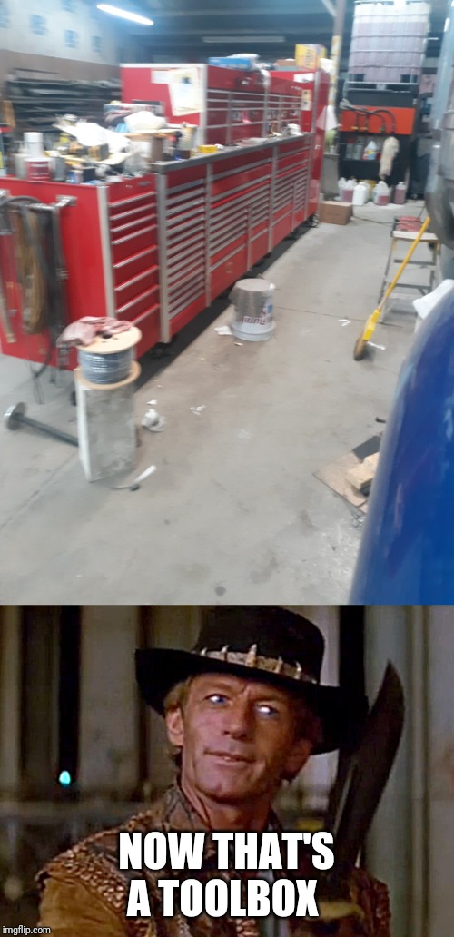 Snap-on best customer | NOW THAT'S A TOOLBOX | image tagged in crocodile dundee knife | made w/ Imgflip meme maker