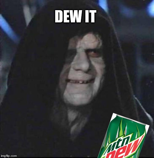 Sidious Error | DEW IT | image tagged in memes,sidious error | made w/ Imgflip meme maker
