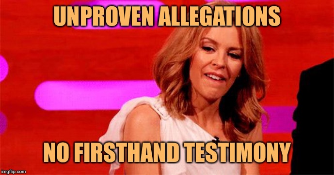 When they toss out baseless allegations the same way they accuse Democrats of doing | UNPROVEN ALLEGATIONS NO FIRSTHAND TESTIMONY | image tagged in kylie cringe,truth,propaganda,evidence,biden,trump impeachment | made w/ Imgflip meme maker