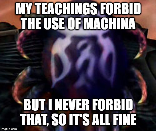 Yu Yevon | MY TEACHINGS FORBID THE USE OF MACHINA BUT I NEVER FORBID THAT, SO IT'S ALL FINE | image tagged in yu yevon | made w/ Imgflip meme maker