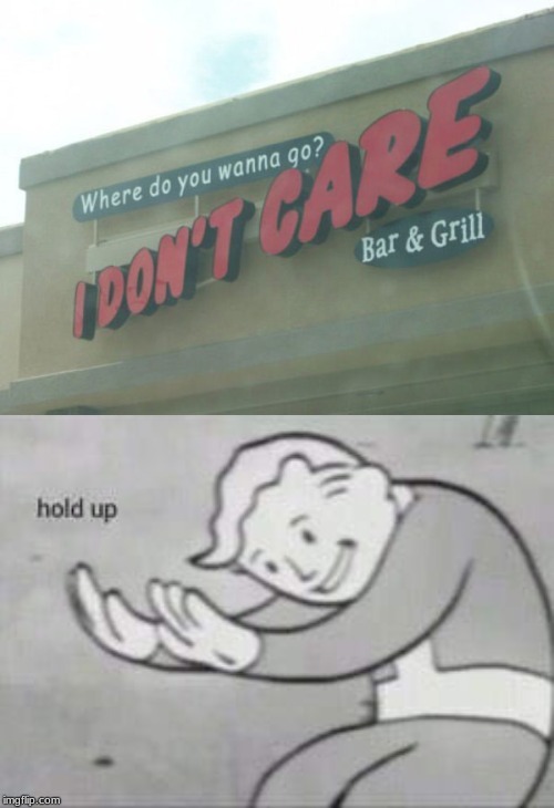 When you wanna go to the restaurant and you see this | image tagged in fallout hold up,restaurant,funny sign,memes,you had one job | made w/ Imgflip meme maker