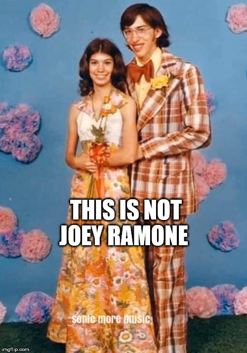 Prom Photo | THIS IS NOT JOEY RAMONE | image tagged in prom photo,joey ramone,hoax,jodi and jim young | made w/ Imgflip meme maker