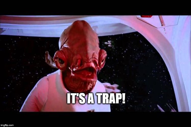 IT'S A TRAP! | made w/ Imgflip meme maker