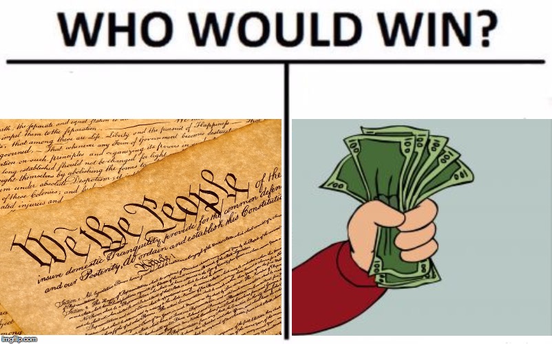 Who do you want to win? | image tagged in memes,us constitution,take trump's money,trump impeachment | made w/ Imgflip meme maker