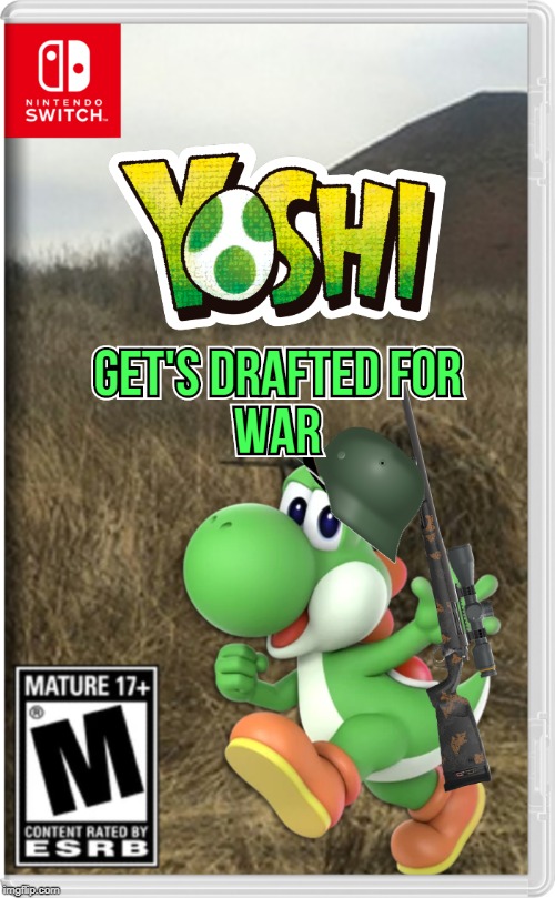 Yoshi Get's Drafted For War | made w/ Imgflip meme maker