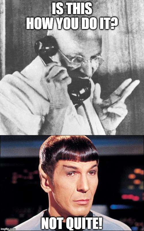 Gandhi Fail | IS THIS HOW YOU DO IT? NOT QUITE! | image tagged in memes,gandhi,condescending spock | made w/ Imgflip meme maker