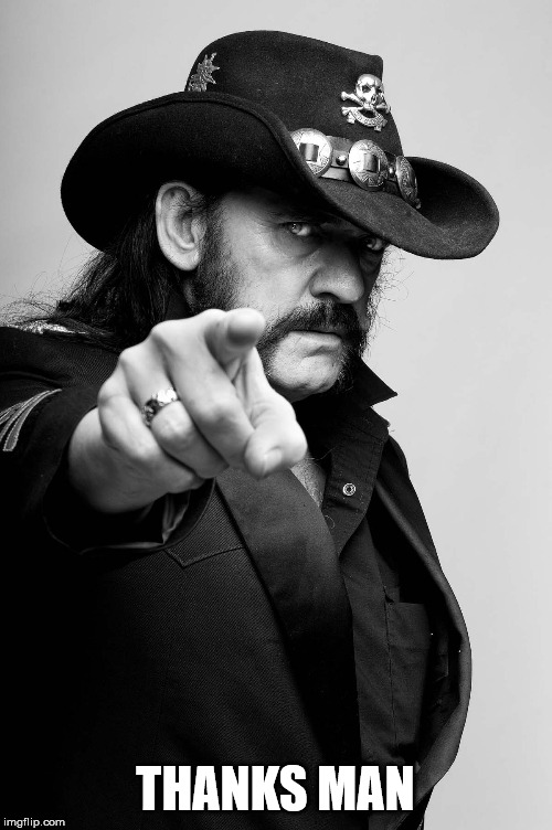 Motivating Lemmy | THANKS MAN | image tagged in motivating lemmy | made w/ Imgflip meme maker