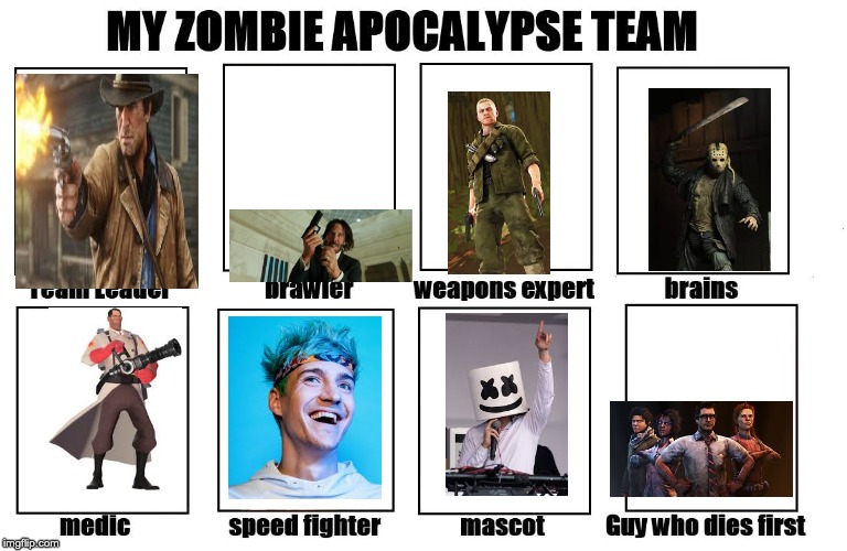 My Zombie Apocalypse Team | image tagged in my zombie apocalypse team,tf2 | made w/ Imgflip meme maker