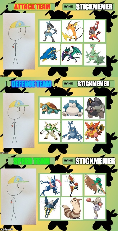 Just wanted to make 3 different teams for my new OC | made w/ Imgflip meme maker