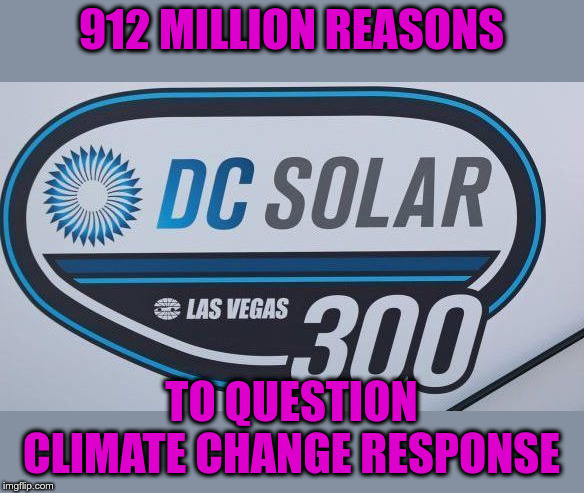Climate Change has a Trust Problem | 912 MILLION REASONS; TO QUESTION CLIMATE CHANGE RESPONSE | image tagged in dc solar,lies,ponzi | made w/ Imgflip meme maker