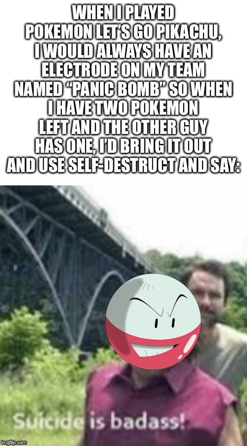 I don't think i'm the only one who does this when playing Pokemon | image tagged in pokemon,suicide bomber | made w/ Imgflip meme maker