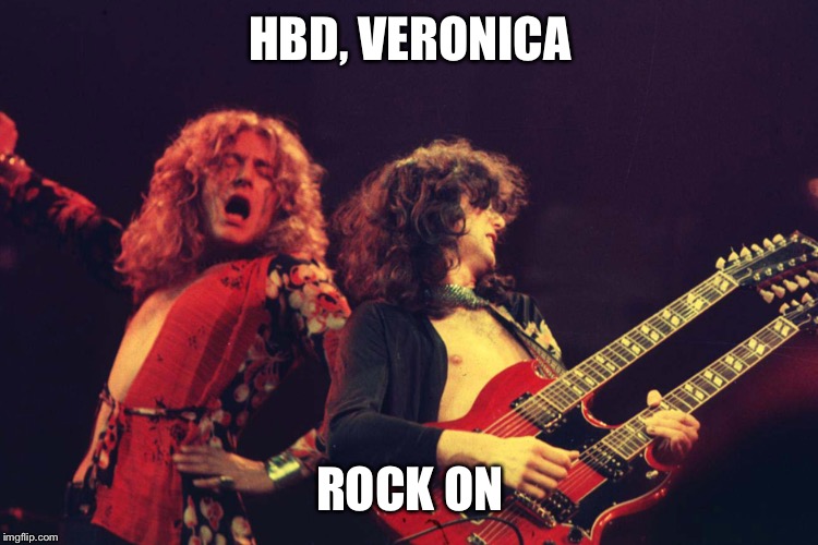 Led Zeppelin | HBD, VERONICA; ROCK ON | image tagged in led zeppelin | made w/ Imgflip meme maker