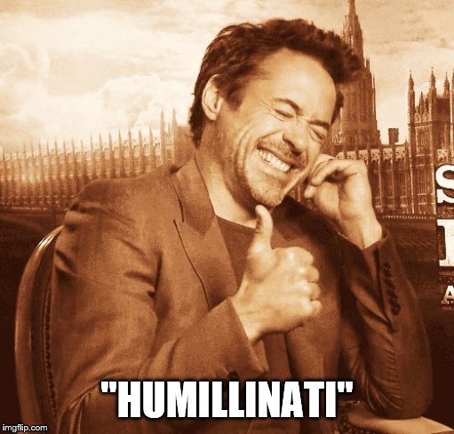laughing | "HUMILLINATI" | image tagged in laughing | made w/ Imgflip meme maker