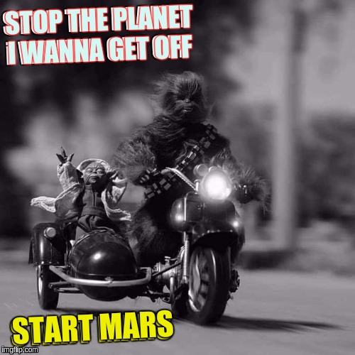 #POLiTICS #EU | STOP THE PLANET I WANNA GET OFF; START MARS | image tagged in europe,uk,usa,the great awakening,shitstorm,eu | made w/ Imgflip meme maker