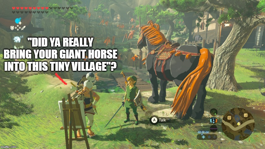 MY HORSE HAS THE RESPECT TO NOT CROSS THE LITTLE BRIDGE | "DID YA REALLY BRING YOUR GIANT HORSE INTO THIS TINY VILLAGE"? | image tagged in legend of zelda,the legend of zelda breath of the wild,link | made w/ Imgflip meme maker