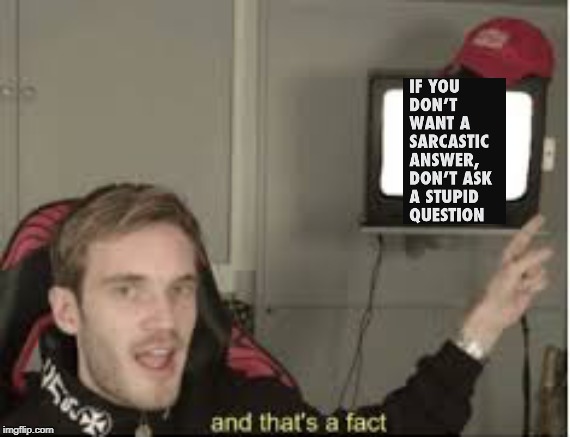 And thats a fact | image tagged in and thats a fact | made w/ Imgflip meme maker