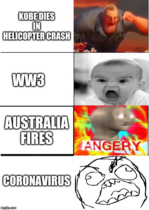 Expanding Brain | KOBE DIES IN HELICOPTER CRASH; WW3; AUSTRALIA FIRES; CORONAVIRUS | image tagged in memes,expanding brain | made w/ Imgflip meme maker