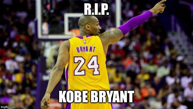 He will be playing in Heaven tonight... | R.I.P. KOBE BRYANT | image tagged in kobe bryant | made w/ Imgflip meme maker