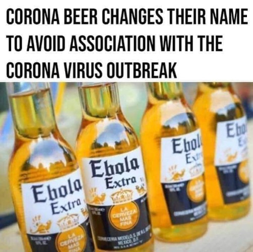 Corona Beer Changes Their Name to avoid association with the virus outbreak | image tagged in coronavirus,corona,ebola,hold my beer,cold beer here,tecate | made w/ Imgflip meme maker