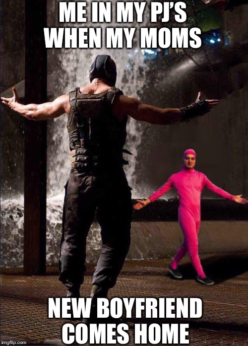 Pink Guy vs Bane ME IN MY PJ’S WHEN MY MOMS; NEW BOYFRIEND COMES HOME image...