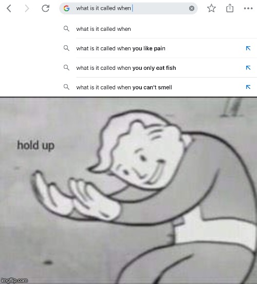 Wait..... | image tagged in fallout hold up,google | made w/ Imgflip meme maker