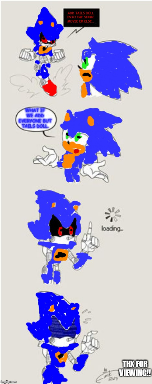 Sonic Comic thingy | ADD TAILS DOLL INTO THE SONIC MOVIE OR ELSE... WHAT IF WE ADD EVERYONE BUT TAILS DOLL. THX FOR VIEWING!! | image tagged in sonic comic thingy | made w/ Imgflip meme maker