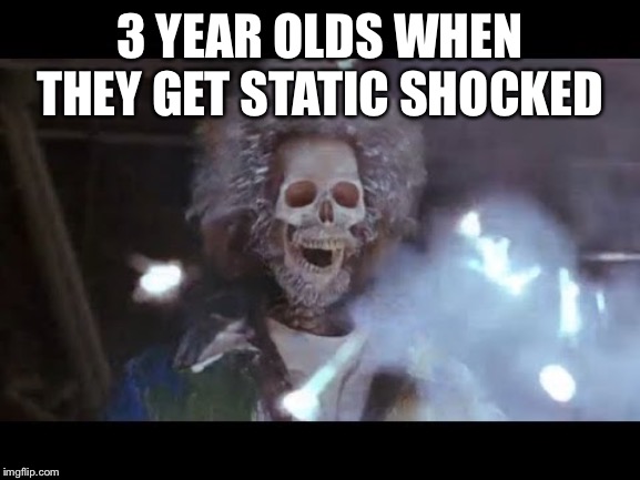 Home alone electric |  3 YEAR OLDS WHEN THEY GET STATIC SHOCKED | image tagged in home alone electric | made w/ Imgflip meme maker