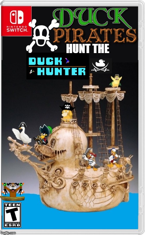 DAFFY, DONALD, PSYDUCK, AFLAC, MING MING AND PIRATE DUCK FIGHT THE DUCK HUNT DOG | HUNT THE | image tagged in daffy duck,donald duck,nintendo switch,pirate,fake switch games,ducks | made w/ Imgflip meme maker