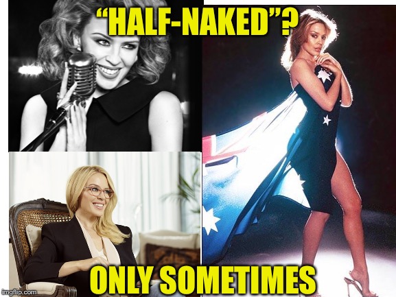 Classy and beautiful in any state of dress. | “HALF-NAKED”? ONLY SOMETIMES | image tagged in classy,celebrity,photography,stay classy,dress,style | made w/ Imgflip meme maker