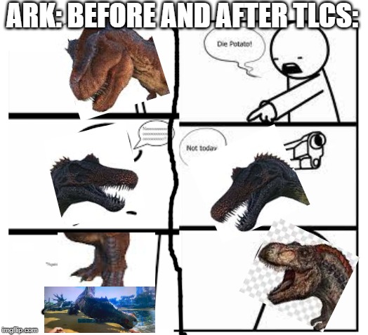 Ark: Before and After Spino received its TLC update: | ARK: BEFORE AND AFTER TLCS: | image tagged in die potato then vs now | made w/ Imgflip meme maker