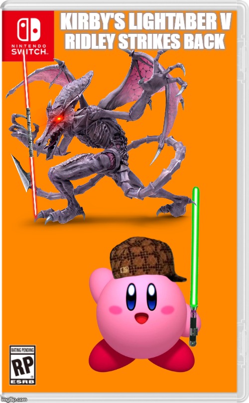 ridley returns! | KIRBY'S LIGHTABER V; RIDLEY STRIKES BACK | image tagged in nintendo switch cartridge case,lightsaber,star wars,kirby,metroid,sonic the hedgehog | made w/ Imgflip meme maker