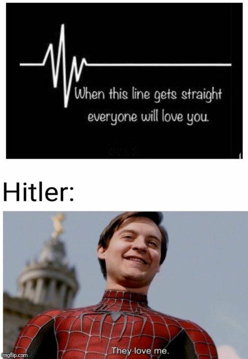 Found on reddit | image tagged in love,hitler | made w/ Imgflip meme maker