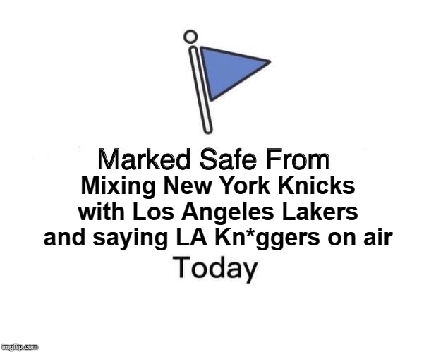 Because Kobe apparently played for the New York Knicks at some time during his career. | Mixing New York Knicks with Los Angeles Lakers and saying LA Kn*ggers on air | image tagged in memes,marked safe from,kobe bryant,msnbc,racism,epic fail | made w/ Imgflip meme maker