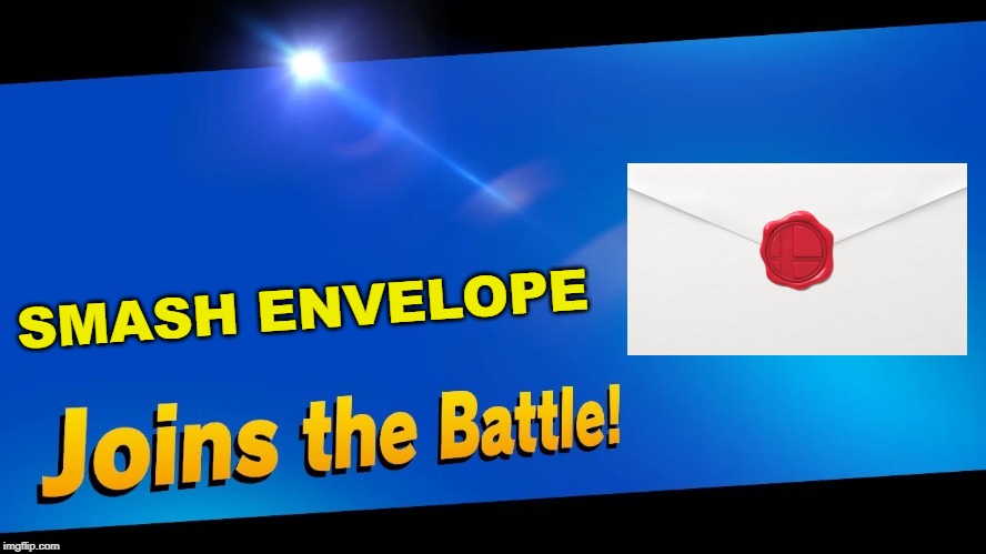 a piece of paper joins the battle? | SMASH ENVELOPE | image tagged in blank joins the battle,super smash bros | made w/ Imgflip meme maker