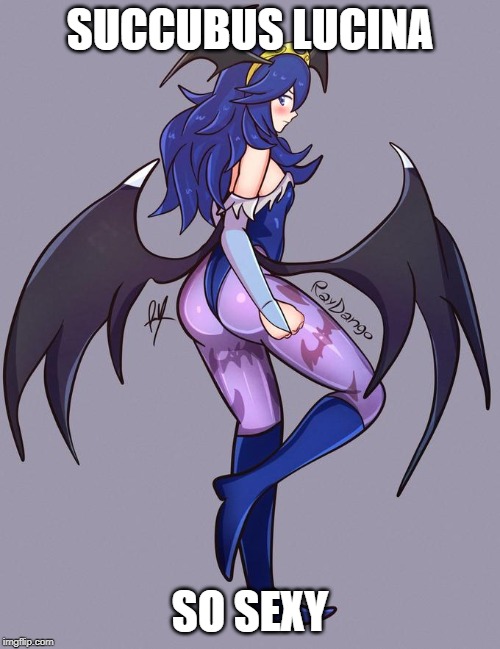sexy succubus lucina | SUCCUBUS LUCINA; SO SEXY | image tagged in sexy | made w/ Imgflip meme maker