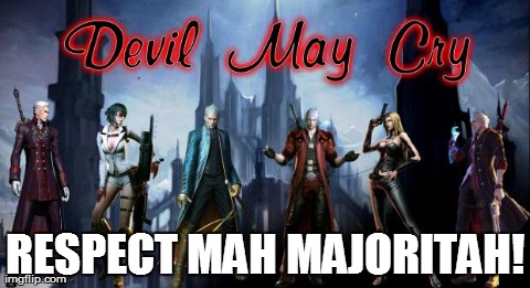 RESPECT MAH MAJORITAH! | image tagged in dmc | made w/ Imgflip meme maker