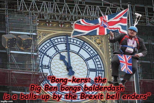 "Bong-kers: the Big Ben bongs balderdash is a balls-up by the Brexit bell enders" | made w/ Imgflip meme maker