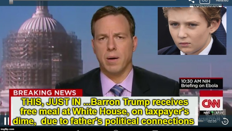 New Abuse of Power Charges Against Trump! | THIS, JUST IN ...Barron Trump receives free meal at White House, on taxpayer's dime,  due to father's political connections | image tagged in cnn breaking news template,funny,funny memes,memes,mxm | made w/ Imgflip meme maker