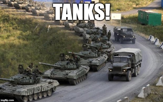 Tanks | TANKS! | image tagged in tanks | made w/ Imgflip meme maker