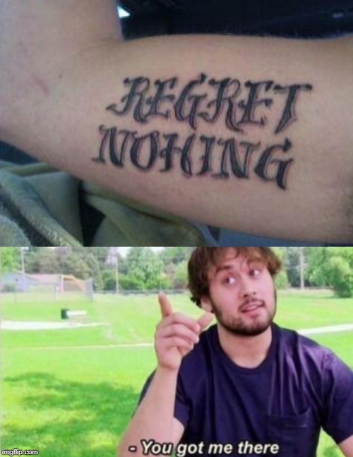 Regretting That? | image tagged in --ah you got me there,task failed successfully,regrets | made w/ Imgflip meme maker