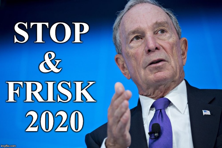 Stop and Frisk 2020 | STOP 
& 
FRISK 
2020 | image tagged in stop and frisk 2020 | made w/ Imgflip meme maker