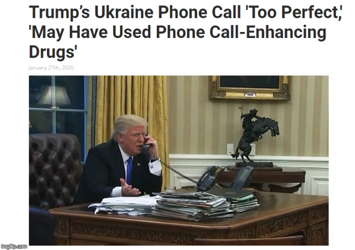image tagged in donald trump,drugs,phone call,babylon bee,parody | made w/ Imgflip meme maker