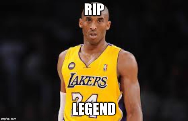 Kobe Bryant | RIP; LEGEND | image tagged in kobe bryant | made w/ Imgflip meme maker