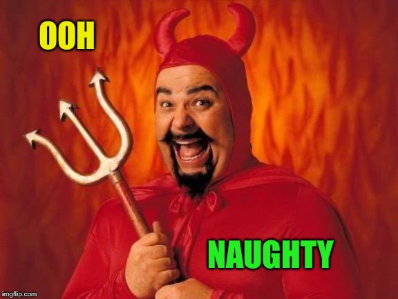 funny satan | OOH NAUGHTY | image tagged in funny satan | made w/ Imgflip meme maker